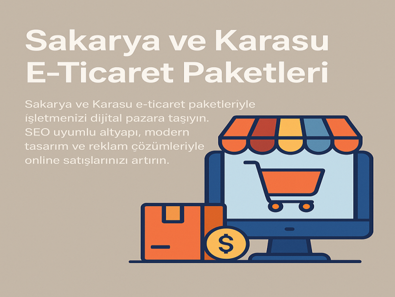 Sakarya ve Karasu E-Ticaret Paketleri